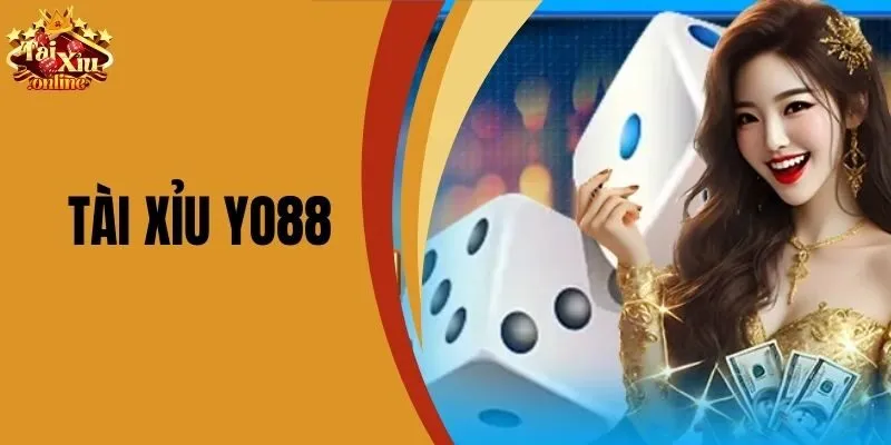 T&agrave;i Xỉu Yo88 - Game Đ&aacute;nh B&agrave;i Đổi Thưởng Tiền Thật Uy T&iacute;n