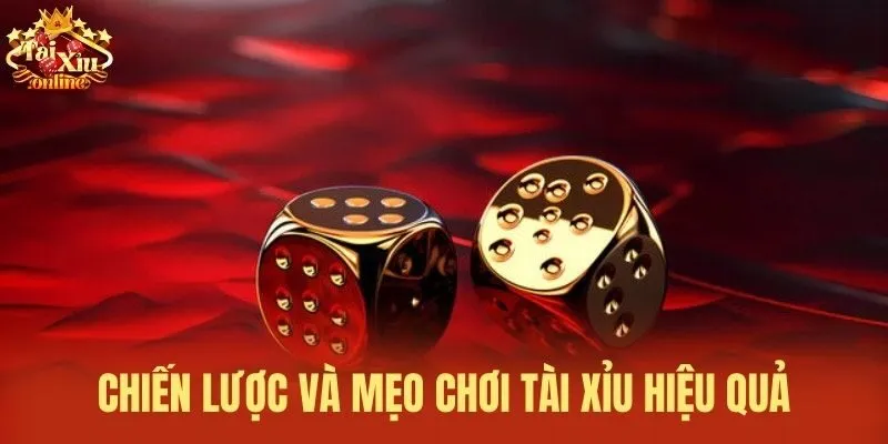 Chiến lược v&agrave; mẹo chơi T&agrave;i Xỉu hiệu quả